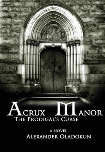 Cover image for Acrux Manor: The Prodigal's Curse (Hardcover)