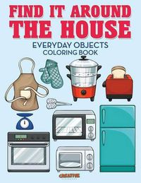 Cover image for Find It Around the House: Everyday Objects Coloring Book