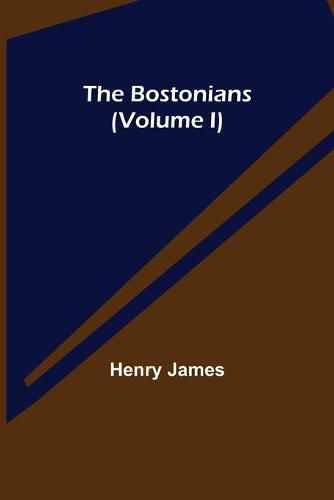 Cover image for The Bostonians (Volume I)