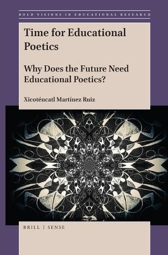 Cover image for Time for Educational Poetics: Why Does the Future Need Educational Poetics?