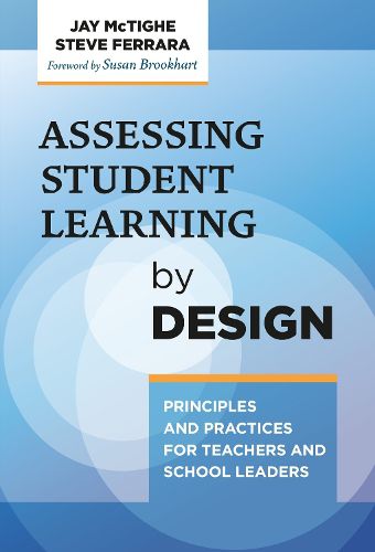 Cover image for Assessing Student Learning by Design: Principles and Practices for Teachers and School Leaders