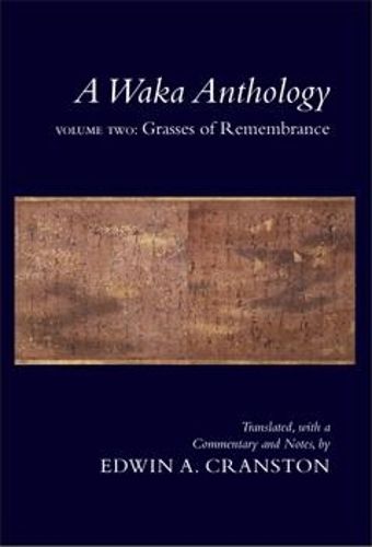 Cover image for A Waka Anthology, Volume Two: Grasses of Remembrance