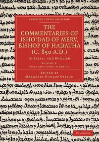 Cover image for The Commentaries of Isho'dad of Merv, Bishop of Hadatha (c. 850 A.D.): In Syriac and English