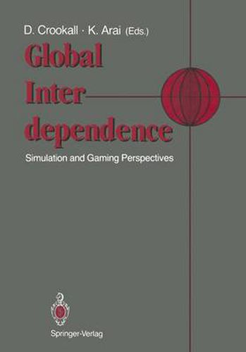 Cover image for Global Interdependence: Simulation and Gaming Perspectives Proceedings of the 22nd International Conference of the International Simulation and Gaming Association (ISAGA) Kyoto, Japan: 15-19 July 1991