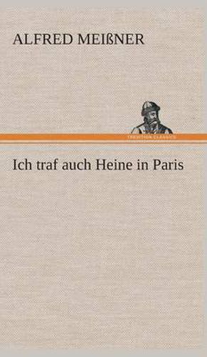 Cover image for Ich traf auch Heine in Paris