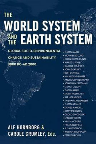 Cover image for The World System and the Earth System: Global Socio-environmental Change and Sustainability Since the Neolithic