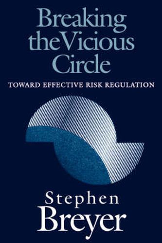 Cover image for Breaking the Vicious Circle: Toward Effective Risk Regulation