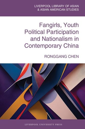 Cover image for Fangirls, Youth Political Participation and Nationalism in Contemporary China