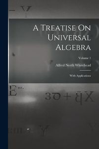 Cover image for A Treatise On Universal Algebra