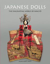 Cover image for Japanese Dolls: The Fascinating World of Ningyo