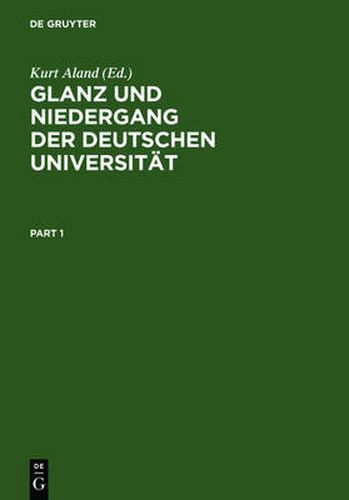 Cover image for Glanz Und Niedergang Der Deutschen Universitat: 50 Jahre Deutscher Wissenschaftsgeschichte in Briefen an Und Von Hans Lietzmann (1892-1942)