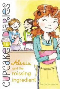 Cover image for Alexis and the Missing Ingredient