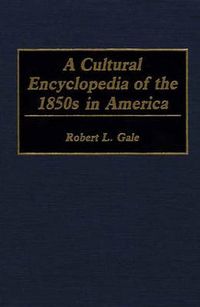 Cover image for A Cultural Encyclopedia of the 1850s in America