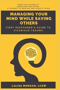 Cover image for Managing Your Mind While Saving Others