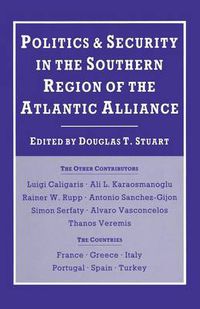 Cover image for Politics and Security in the Southern Region of the Atlantic Alliance