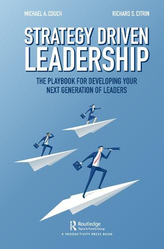 Cover image for Strategy-Driven Leadership: The Playbook for Developing Your Next Generation of Leaders