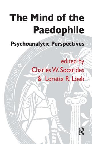 Cover image for The Mind of the Paedophile: Psychoanalytic Perspectives