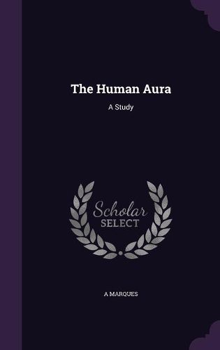 Cover image for The Human Aura: A Study