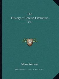 Cover image for The History of Jewish Literature V4