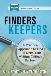 Cover image for Finders Keepers: A Practical Approach To Find And Keep Your Writing Critique Partner