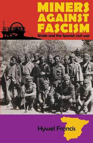 Cover image for Miners Against Fascism: Wales and the Spanish Civil War