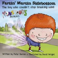 Cover image for Fartin Martin Sidebottom: The Boy Who Couldn't Stop Breaking Wind