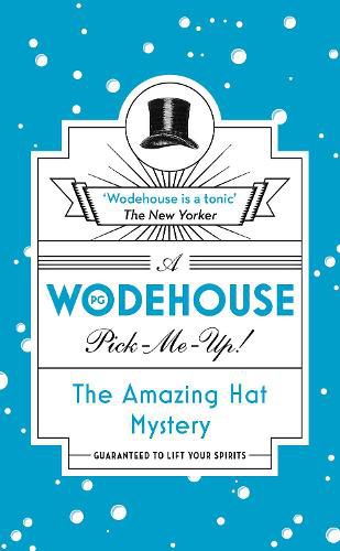 The Amazing Hat Mystery: (Wodehouse Pick-Me-Up)