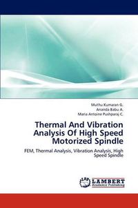 Cover image for Thermal and Vibration Analysis of High Speed Motorized Spindle