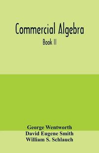 Cover image for Commercial algebra: Book II