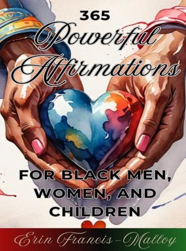 Cover image for 365 Powerful Affirmations for Black Men, Women, and Children