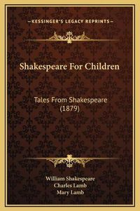 Cover image for Shakespeare for Children: Tales from Shakespeare (1879)