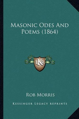 Masonic Odes and Poems (1864) Masonic Odes and Poems (1864)