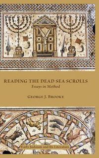 Cover image for Reading the Dead Sea Scrolls: Essays in Method