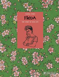 Cover image for Frida Kahlo: The Story of Her Life