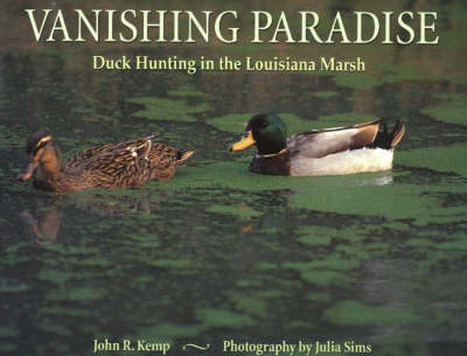 Cover image for Vanishing Paradise: Duck Hunting in the Louisiana Marsh