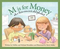 Cover image for M Is for Money: An Economics Alphabet