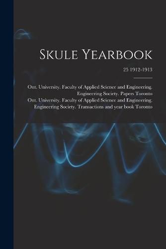 Cover image for Skule Yearbook; 25 1912-1913