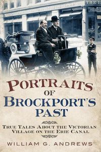 Cover image for Portraits of Brockport's Past: True Tales About the Victorian Village on the Erie Canal