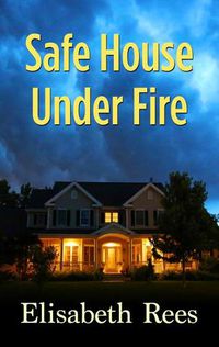 Cover image for Safe House Under Fire