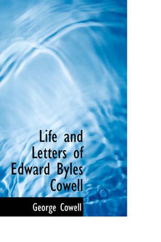 Cover image for Life and Letters of Edward Byles Cowell