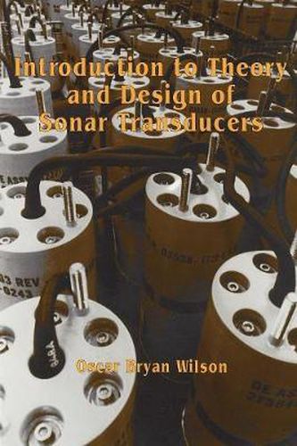 Cover image for Introduction to the Theory and Design of Sonar Transducers