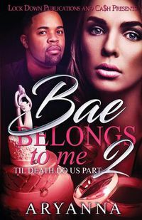 Cover image for Bae Belongs to Me 2: Til Death Do Us Part