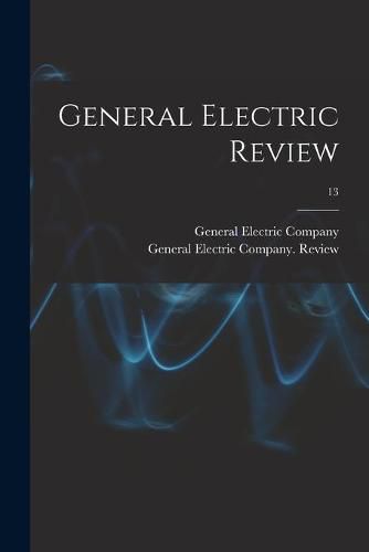 Cover image for General Electric Review; 13