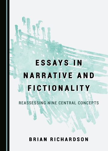Cover image for Essays in Narrative and Fictionality: Reassessing Nine Central Concepts