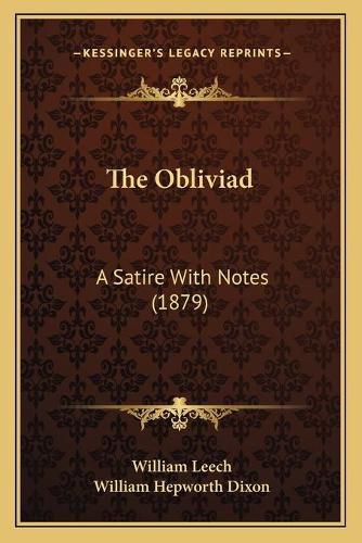 Cover image for The Obliviad: A Satire with Notes (1879)