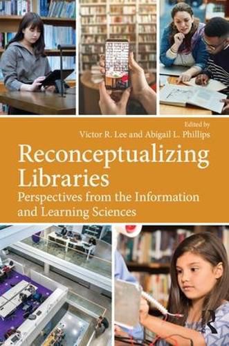 Cover image for Reconceptualizing Libraries: Perspectives from the Information and Learning Sciences