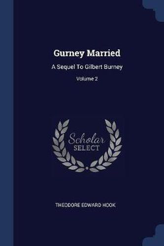 Cover image for Gurney Married: A Sequel to Gilbert Burney; Volume 2