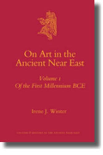 Cover image for On Art in the Ancient Near East Volume I: Of the First Millennium BCE