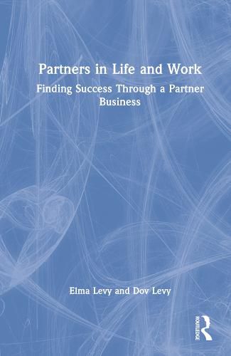 Cover image for Partners in Life and Work: Finding Success Through a Partner Business
