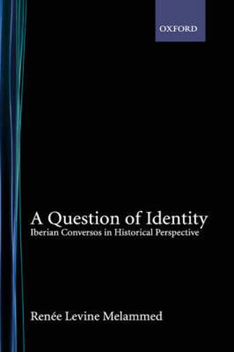 Cover image for A Question of Identity: Iberian Conversos in Historical Perspective